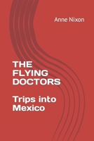 The Flying Doctors: Trips into Mexico B086KNJF98 Book Cover