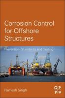 Corrosion Control for Offshore Structures: Cathodic Protection and High-Efficiency Coating 0124046150 Book Cover