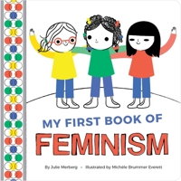 My First Book of Feminism 1941367941 Book Cover