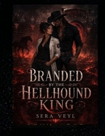 Branded by the Hellhound King: A High-Spice Cursed Cowboy Paranormal Romance (Hellbound Rodeo) B0HB387TFQ Book Cover