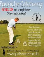 Persoenlicher Golfschwung: Schluss mit komplizierten Schwungtechniken! 0956963315 Book Cover