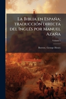 La Biblia en España; Volume 1 1245873121 Book Cover