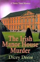 The Irish Manor House Murder: A Torrey Tunet Mystery (Torrey Tunet Mysteries) 0312976453 Book Cover