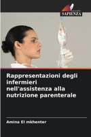 Rappresentazioni degli infermieri nell'assistenza alla nutrizione parenterale 6205745488 Book Cover