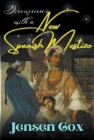Discussion with a New Spanish Mestizo B0CB77W8GW Book Cover