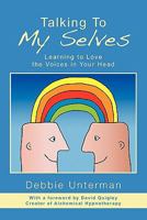 Talking To My Selves: Learning to Love the Voices in Your Head 1439210519 Book Cover