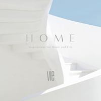 Home : Inspirations for Home and Life by VIE 0998914924 Book Cover