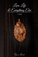 Love, Life & Everything Else: Poems 9389759943 Book Cover