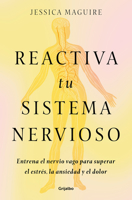 Reactiva tu sistema nervioso / The Nervous System Reset (Spanish Edition) 8425368707 Book Cover