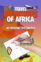 Travel Memories of Africa: My Personal Trip Tracker 171282080X Book Cover