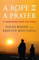 A Rope and a Prayer: The Story of a Kidnapping 0670022233 Book Cover