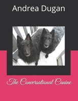 The Conversational Canine B08J56ZWGZ Book Cover