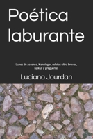 Poética laburante: Lunes de ascenso, Kenningar, relatos ultra breves, haikus y greguerías B0BBPY54ZY Book Cover