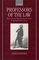 Professors of the Law: Barristers and English Legal Culture in the Eighteenth Century 0198207212 Book Cover