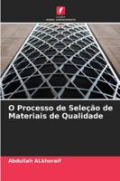 O Processo de Seleção de Materiais de Qualidade (Portuguese Edition) 6208729939 Book Cover
