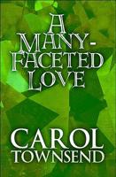 A Many-Faceted Love 1615462759 Book Cover