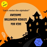 „Let’s revise the alphabet” Awesome Halloween Riddles For Kids: Halloween book with Riddles and trick questions / Great to learn the alphabet A-Z with ... / Perfect gift for Preschoolers & Toddlers B08L3Q6D9J Book Cover