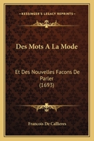 Des Mots A La Mode: Et Des Nouvelles Facons De Parler (1693) 1166041123 Book Cover