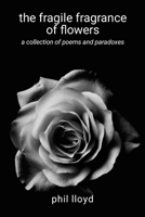 the fragile fragrance of flowers: love 1445785145 Book Cover