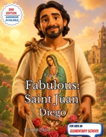 The Fabulous: Saint Juan Diego (Fabulous: Life of our Saints.) B0HCRKTB62 Book Cover