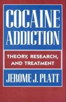 Cocaine Addiction: Theory, Research, and Treatment 0674001788 Book Cover