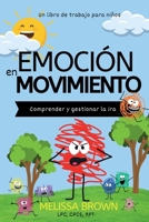 Emoción en movimiento: Comprender y gestionar la ira (Spanish Edition) B0FC69YNSF Book Cover