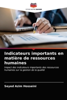 Indicateurs importants en matière de ressources humaines: Impact des indicateurs importants des ressources humaines sur la gestion de la qualité 6203675660 Book Cover