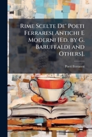 Rime Scelte De' Poeti Ferraresi Antichi E Moderni [Ed. by G. Baruffaldi and Others]. 1295017687 Book Cover