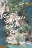 Gina & Kyle Find Each Other in Laos B0F6KTJZ6S Book Cover