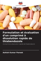 Formulation et évaluation d'un comprimé à dissolution rapide de thiabendazole (French Edition) 6206774945 Book Cover