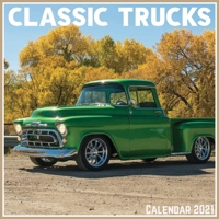 Classic Trucks Calendar 2021: Official Classic Trucks Calendar 2021, 12 Months B0915M66G6 Book Cover