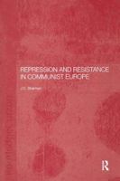 Repression and Resistance in Communist Europe 1138371017 Book Cover