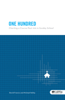 One Hundred: Charting a Course Past 100 in Sunday School 1430063726 Book Cover