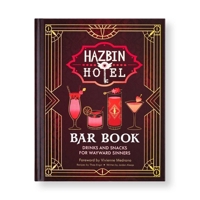 The Hazbin Hotel Bar Book: Drinks and Snacks for Wayward Sinners