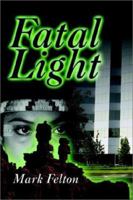 Fatal Light 1591291879 Book Cover