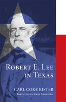 Robert E. Lee in Texas 0806136421 Book Cover