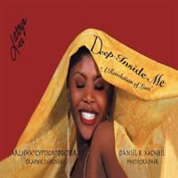 Deep Inside Me: A Revelation of Love: A Revelation of Love 1479753408 Book Cover