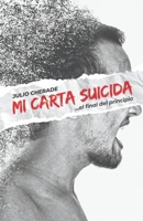 Mi Carta Suicida: El Final del Principio (Spanish Edition) B0FGPZKSNZ Book Cover