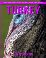 Turkey: A Picture Book of Amazing Nature Facts for Kids 1979250618 Book Cover