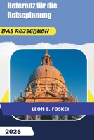 DAS REISEBUCH 2026: Eine praktische Referenz zur Planung von Reisen, zur Zeitverwaltung und zum nachdenklichen Umgang mit Zielen B0GMR8ZK37 Book Cover