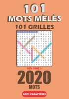 101 Mots Mêlés: Mots Mêlés avec solutions 101 grilles 2020 mots gros caractères format (17,8 x 25,4 cm). (French Edition) B086Y7FDG8 Book Cover