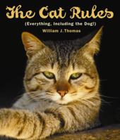 The Cat Rules: (Everything, Including the Dog) 0670066230 Book Cover