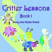 Critter Lessons: Book 1 1420866915 Book Cover