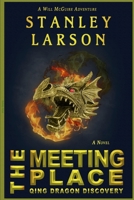 The Meeting Place - Qing Dragon Discovery 1365865290 Book Cover