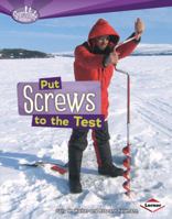 Put Screws to the Test 0761353232 Book Cover