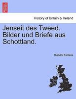 Jenseit des Tweed: Bilder und Briefe aus Schottland 3843074232 Book Cover