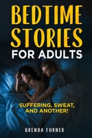 Bedtime Stories for Adults: Suffering, Sweat, and another! 1802866302 Book Cover