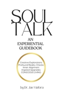 Soul Talk: An Experiential Guidebook B0H6HG934F Book Cover