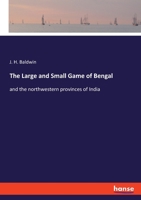 The large and small game of Bengal and the northwestern provinces of India 3337446280 Book Cover