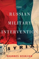 The Russian Military Intervention in Syria 0228008301 Book Cover